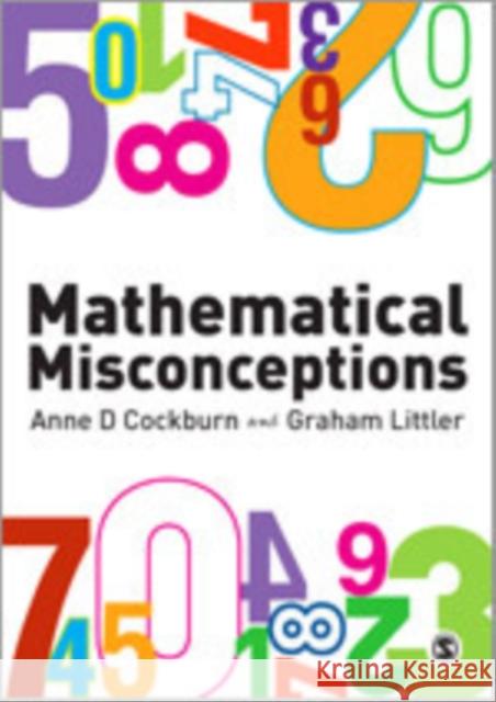 Mathematical Misconceptions: A Guide for Primary Teachers Cockburn, Anne 9781847874405