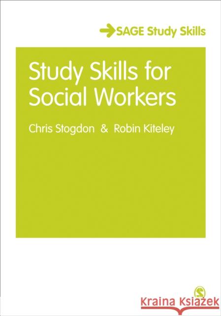 Study Skills for Social Workers Robin Kiteley Christine Stogdon 9781847874566 Sage Publications (CA)