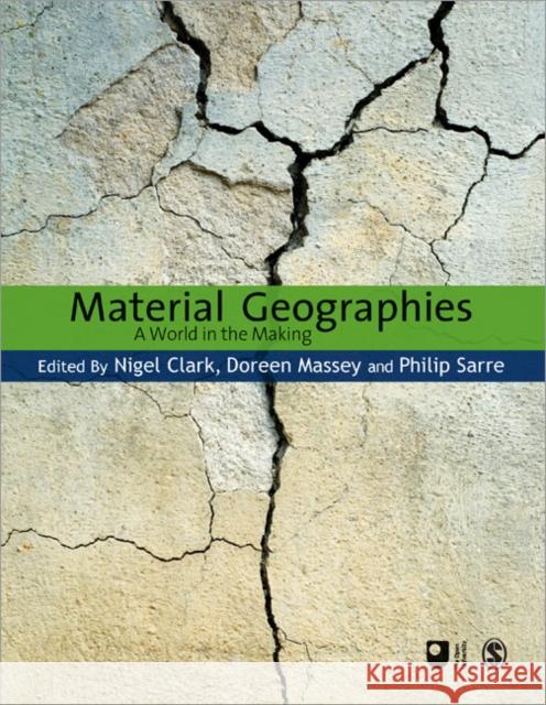 Material Geographies: A World in the Making Clark, Nigel 9781847874696