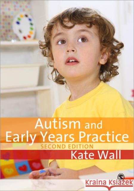 Autism and Early Years Practice Kate Wall 9781847875082 0