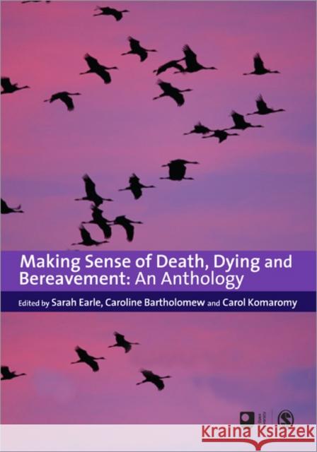 Making Sense of Death, Dying and Bereavement: An Anthology Earle, Sarah 9781847875129