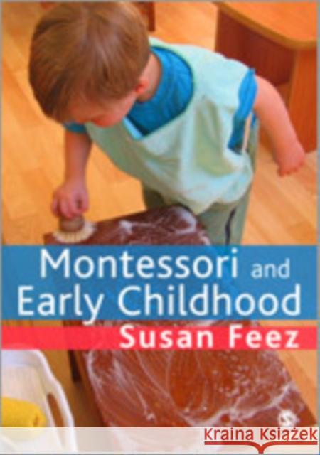 Montessori and Early Childhood: A Guide for Students Feez, Susan 9781847875150