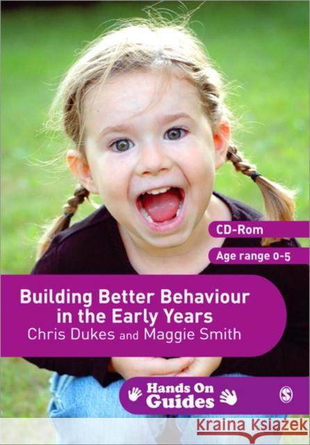 Building Better Behaviour in the Early Years Maggie Smith Chris Dukes 9781847875198 Sage Publications (CA)