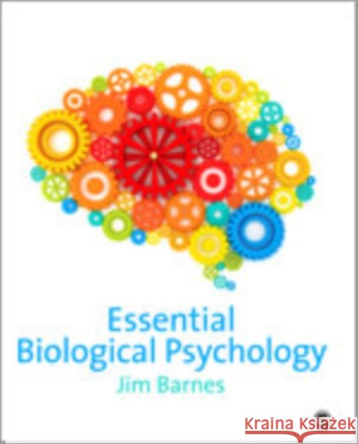 Essential Biological Psychology Jim Barnes 9781847875402 Sage Publications (CA)