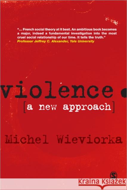 Violence: A New Approach Wieviorka, Michel 9781847875464