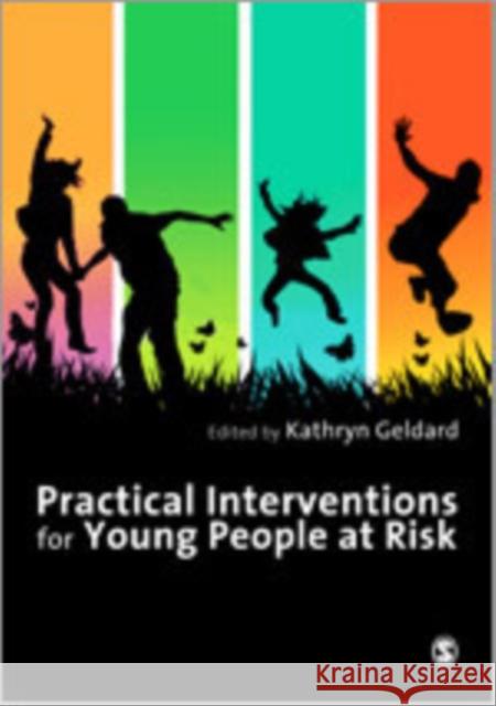 Practical Interventions for Young People at Risk Kathryn Geldard 9781847875617