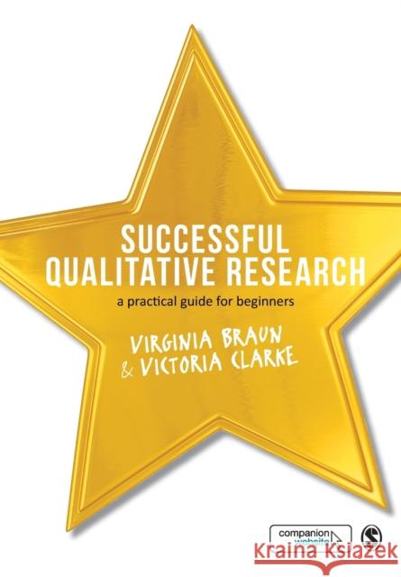 Successful Qualitative Research: A Practical Guide for Beginners Victoria Clarke 9781847875822