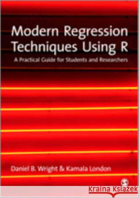 Modern Regression Techniques Using R: A Practical Guide Wright, Daniel B. 9781847879028 Sage Publications (CA)