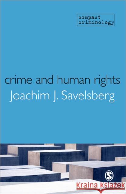 Crime and Human Rights: Criminology of Genocide and Atrocities Savelsberg, Joachim 9781847879257 0