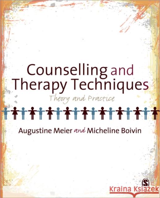 Counselling and Therapy Techniques: Theory & Practice Meier, Augustine 9781847879585