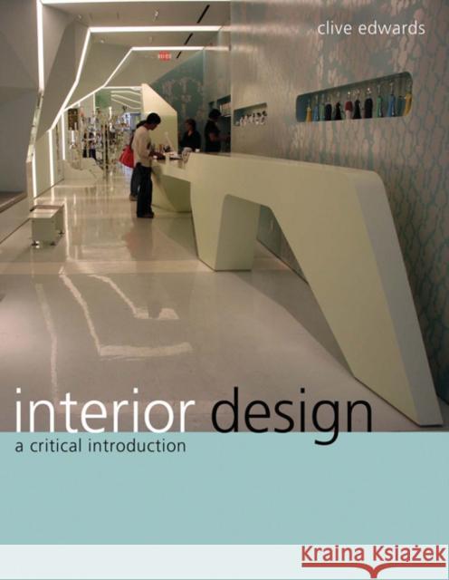 Interior Design: A Critical Introduction Edwards, Clive 9781847883124