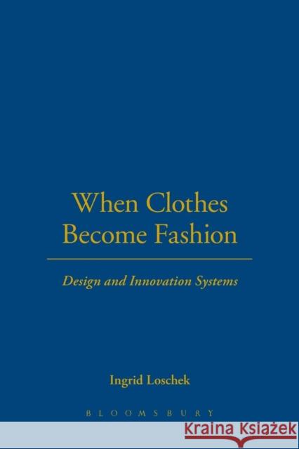 When Clothes Become Fashion Loschek, Ingrid 9781847883667 0