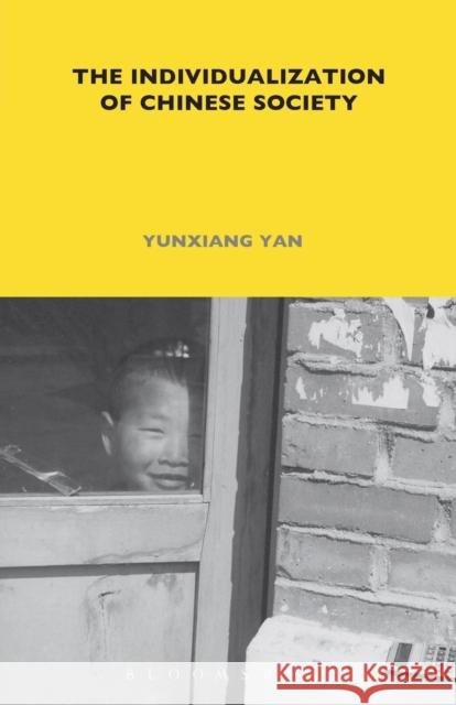 The Individualization of Chinese Society Yan Yunxiang 9781847883780