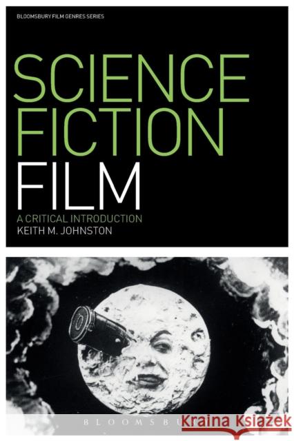 Science Fiction Film: A Critical Introduction Johnston, Keith M. 9781847884763