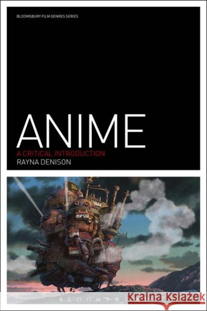 Anime: A Critical Introduction Rayna Denison (University of East Anglia, UK) 9781847884794