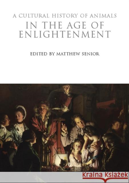 A Cultural History of Animals in the Age of Enlightenment   9781847888204 0