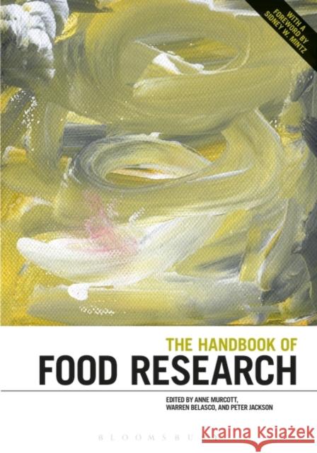 The Handbook of Food Research Anne Murcott (SOAS, University of London, UK), Warren Belasco (University of Maryland-Baltimore Country, USA), Peter Jac 9781847889164 Bloomsbury Publishing PLC