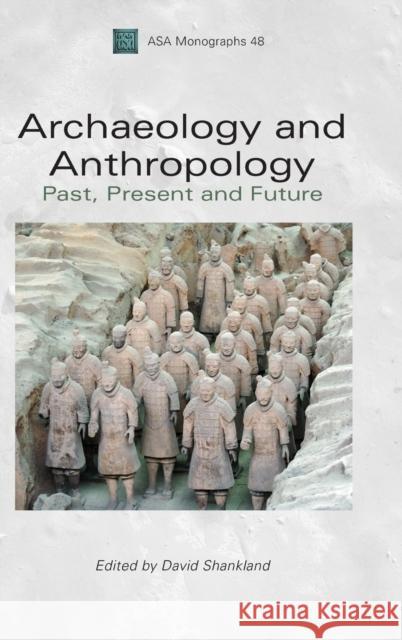 Archaeology and Anthropology: Past, Present and Future Shankland, David 9781847889669