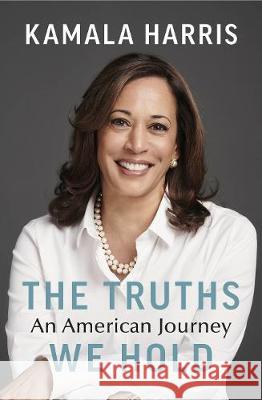 The Truths We Hold: An American Journey Kamala Harris 9781847925794 Vintage Publishing