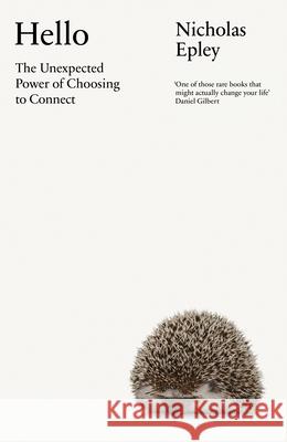 Hello Nicholas Epley 9781847926814 Vintage Publishing