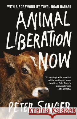 Animal Liberation Now Peter Singer 9781847927774