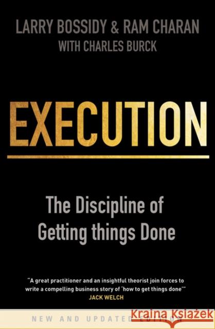 Execution: The Discipline of Getting Things Done Larry Bossidy 9781847940681 Cornerstone