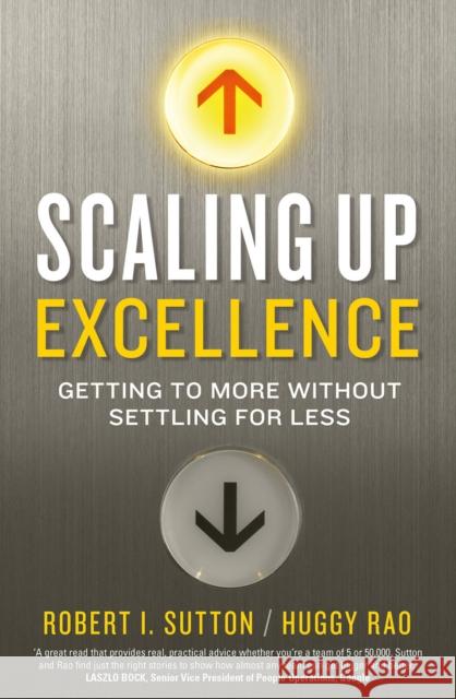 Scaling up Excellence Hayagreeva Rao 9781847941008