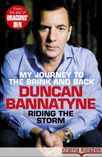 Riding the Storm Duncan Bannatyne 9781847941206 Random House Business Books