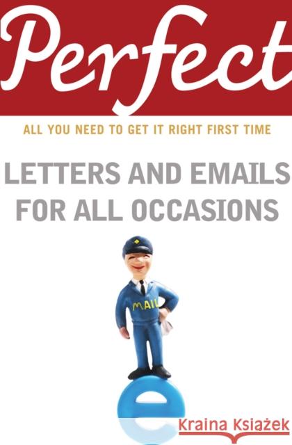 Perfect Letters and Emails for All Occasions George Davidson 9781847947796 Cornerstone