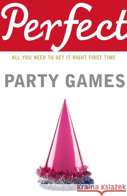 Perfect Party Games  Curtis, Stephen 9781847947819