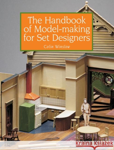 The Handbook of Model-making for Set Designers Colin Winslow 9781847970190 The Crowood Press Ltd