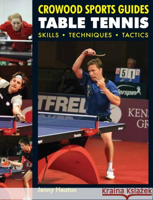 Table Tennis: Skills * Techniques * Tactics Jenny Heaton 9781847970909 The Crowood Press Ltd
