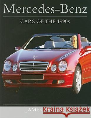 Mercedes-Benz: Cars of the 1990s Taylor, James 9781847970961 THE CROWOOD PRESS LTD