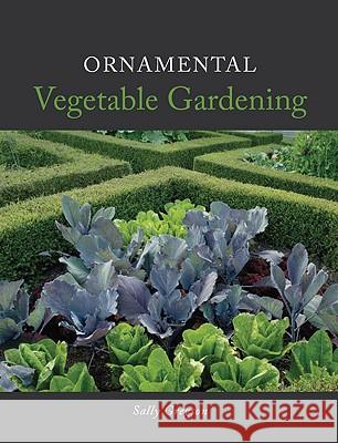 Ornamental Vegetable Gardening Sally Gregson 9781847971173 CROWOOD PRESS