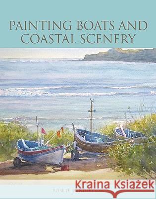 Painting Boats and Coastal Scenery   9781847971197 