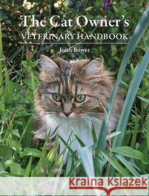 The Cat Owner's Veterinary Handbook John Bower Caroline Bower 9781847971289