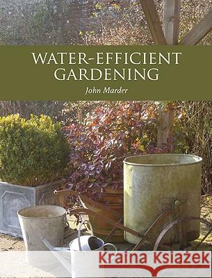 Water-Efficient Gardening John Marder 9781847971319 CROWOOD PRESS