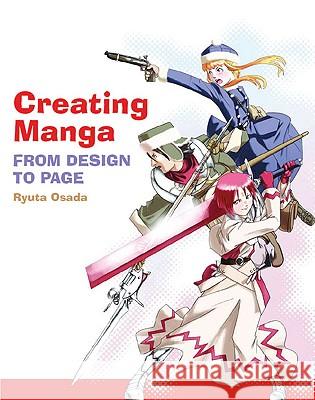 Creating Manga: From Design to Page Ryuta Osada 9781847971555