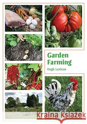 Garden Farming Hugh Lanham 9781847971661