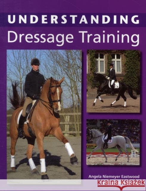 Understanding Dressage Training Niemeyer Eastwood, Angela 9781847972330 