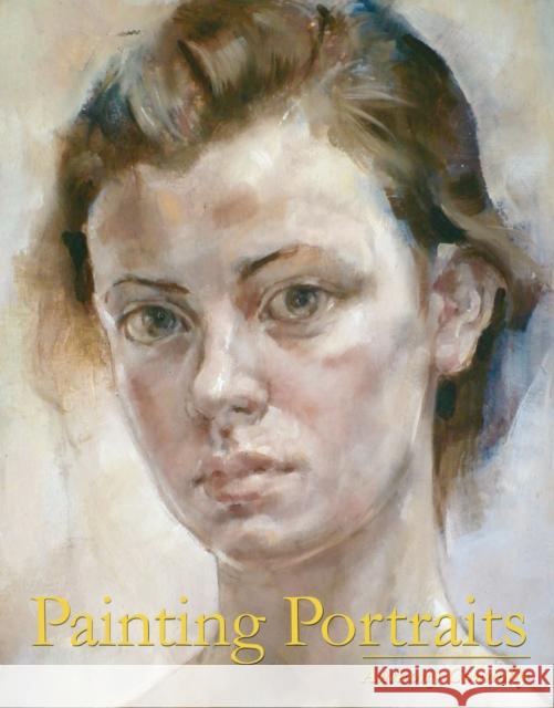 Painting Portraits Anthony Connolly 9781847972644 The Crowood Press Ltd