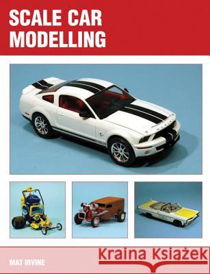 Scale Car Modelling Mat Irvine 9781847972910 Crowood Press (UK)