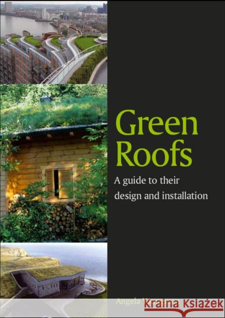 Green Roofs: A guide to their design and installation Youngman, Angela 9781847972965