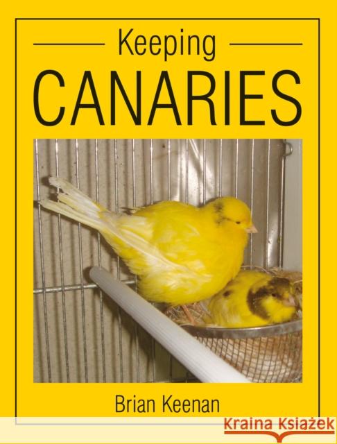 Keeping Canaries Brian Keenan 9781847972996 The Crowood Press Ltd