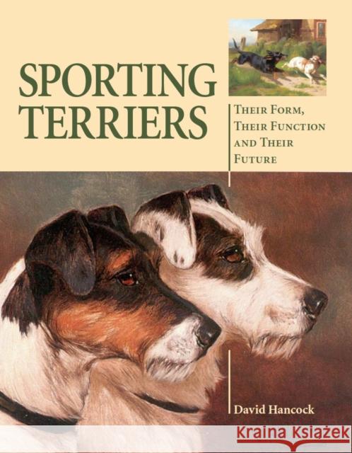 Sporting Terriers: Their Form, Their Function and Their Future David, MBE Hancock 9781847973030