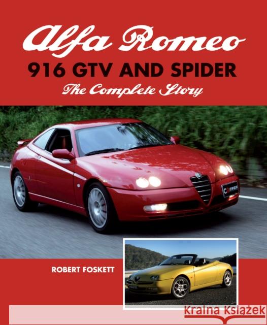 Alfa Romeo 916 GTV and Spider: The Complete Story Robert Foskett 9781847973962