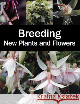 Breeding New Plants and Flowers   9781847974150 0