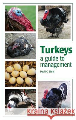 Turkeys : A Guide to Management DavidC Bland 9781847974310 0