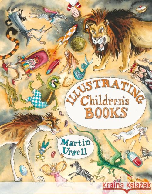 Illustrating Children's Books Martin Ursell 9781847974334 The Crowood Press Ltd