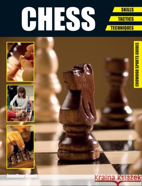 Chess: Skills - Tactics - Techniques Jonathan Arnott 9781847977052